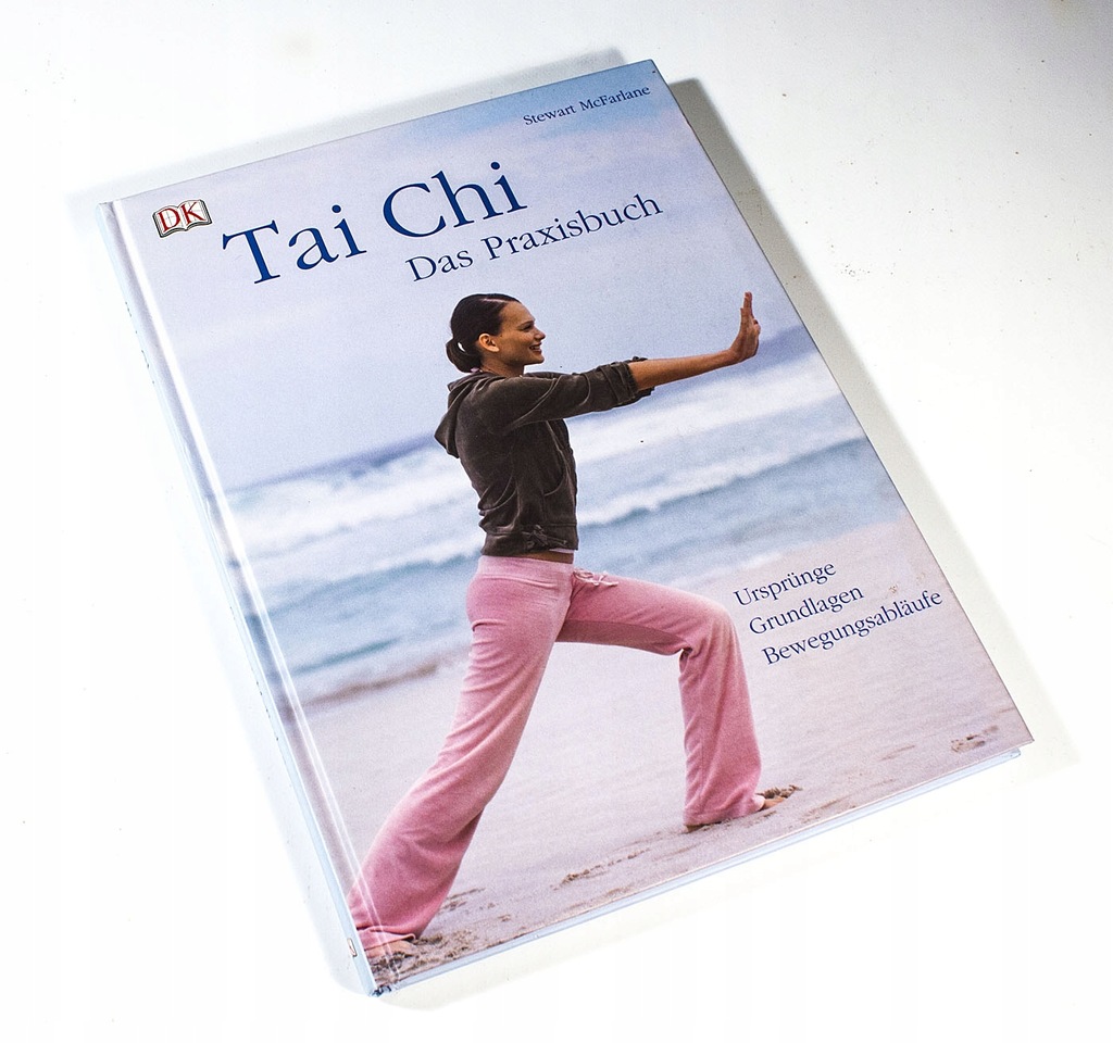 Tai Chi Das Praxisbuch