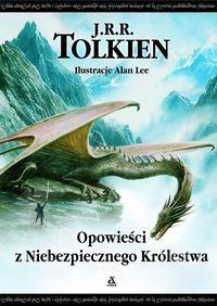 TOLKIEN - Opowieści Z Niebezpiecznego Królestwa