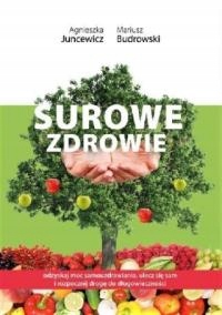 OUTLET Surowe Zdrowie - Agnieszka Juncewicz Mariusz Budrowski