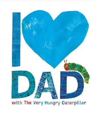 I Love Dad With The Very Hungry Caterpillar, Eric