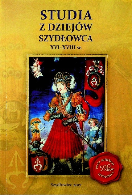 Studia z dziejów Szydłowca XVI - XVIII w