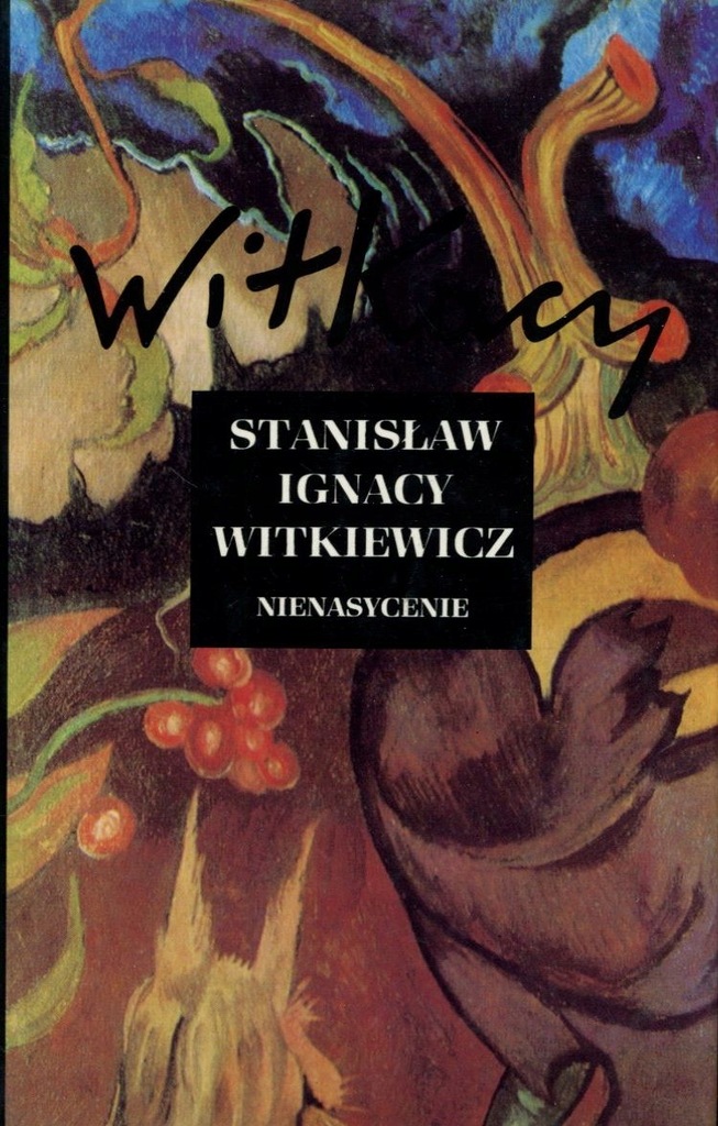 Nienasycenie - Stanisław Ignacy Witkiewicz