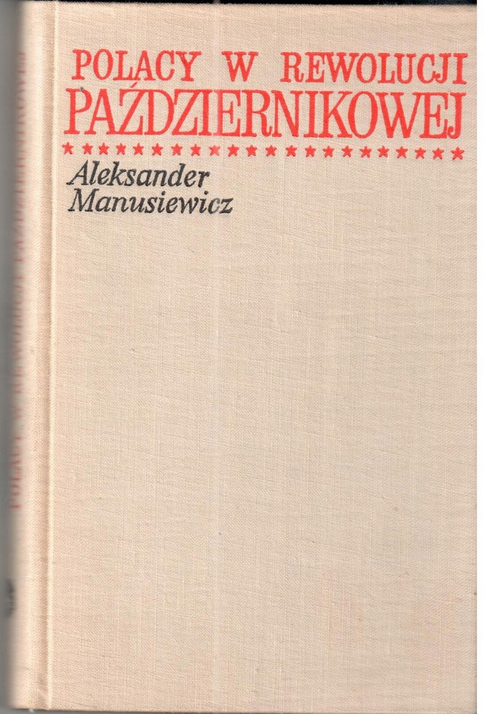 POLACY W REWOLUCJI PAŹDZIERNIKOWEJ Aleksander Manusiewicz