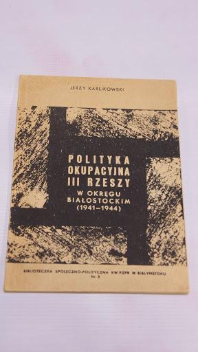 "Polityka okupacji III Rzeszy w okręgu b-stockim"