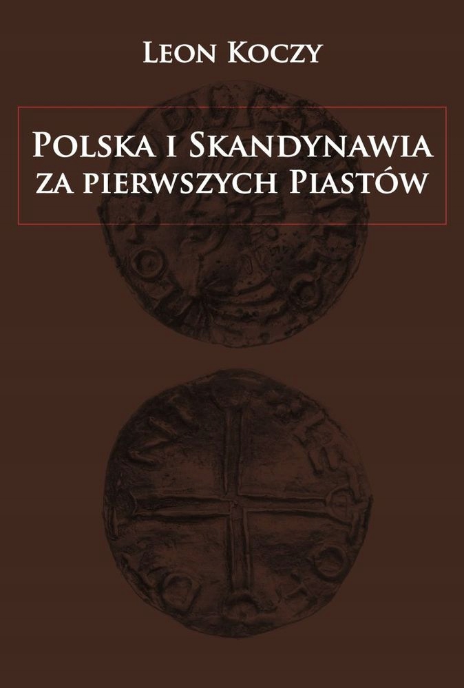 POLSKA I SKANDYNAWIA ZA PIERWSZYCH PIASTÓW KSIĄŻKA