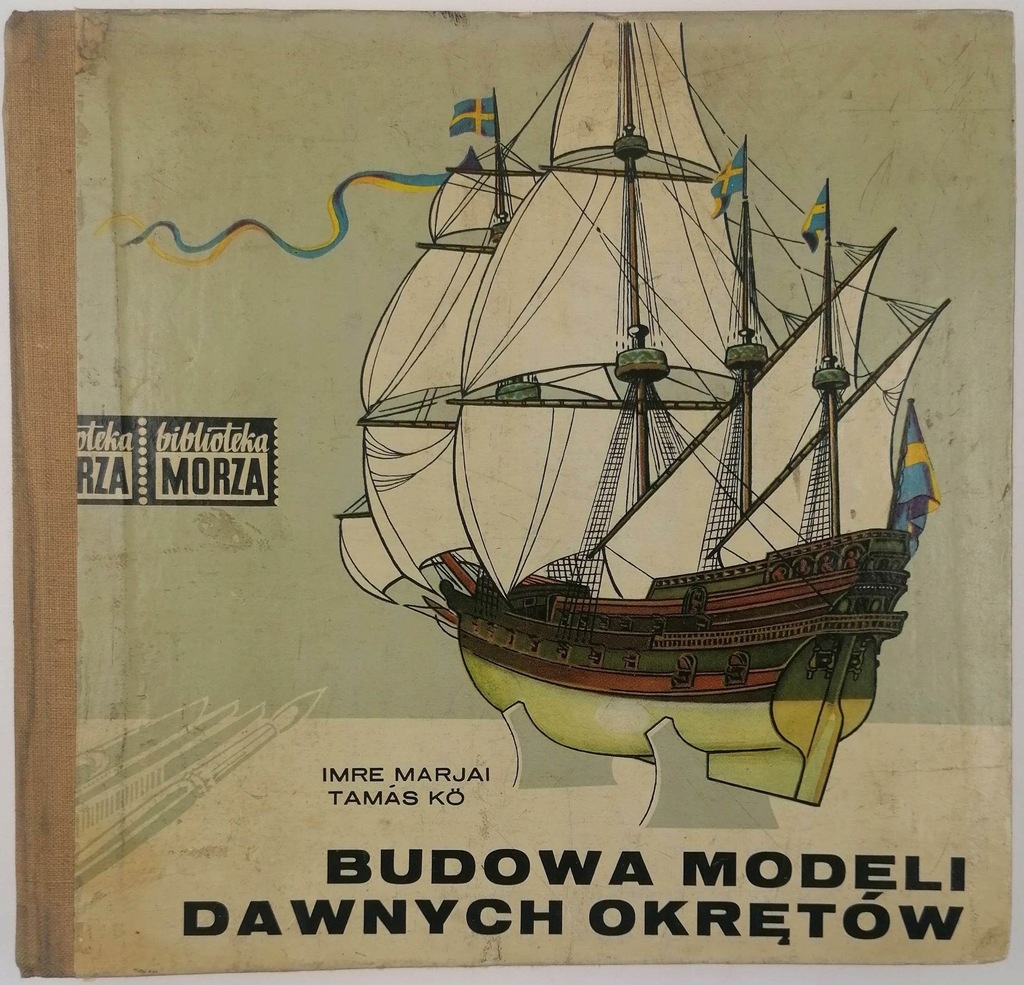Budowa modeli dawnych okrętów - I. Marjai, T. Ko