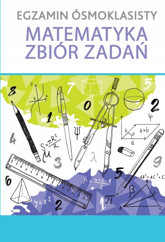 EGZAMIN ÓSMOKLASISTY MATEMATYKA ZBIÓR ZADAŃ