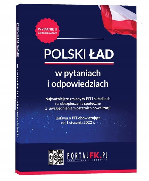 POLSKI ŁAD W PYTANIACH I ODPOWIEDZIACH NAJWAŻNIEJSZE ZMIANY W PIT I SKŁADK