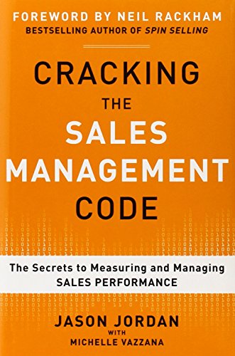 Cracking the Sales Management Code: The Secrets to Measuring and Managing