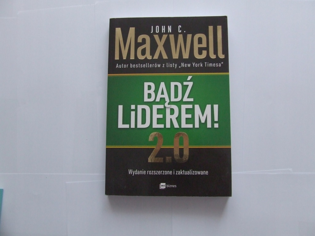 Bądź liderem! 2.0 John C. Maxwell