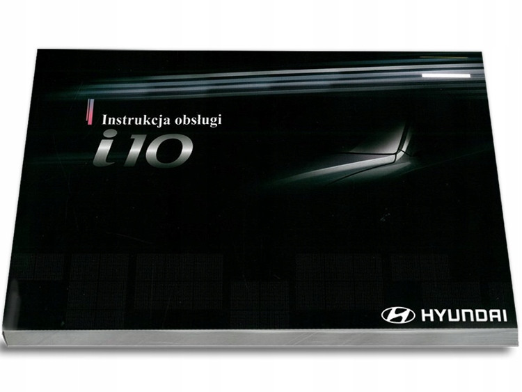 Hyundai i10 2007-2013 Nowa Instrukcja Obsługi