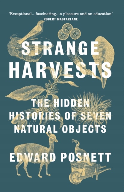 Strange Harvests: The Hidden Histories of Seven Na