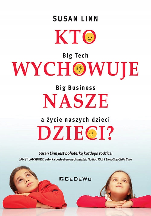 Kto wychowuje nasze dzieci? Susan Linn CeDeWu