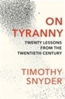ON TYRANNY TWENTY LESSONS FROM THE TWENTIETH