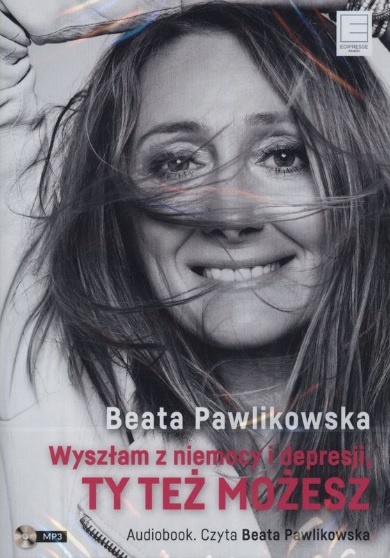 WYSZŁAM Z NIEMOCY I DEPRESJI TY TEŻ MOŻESZ _CD MP3