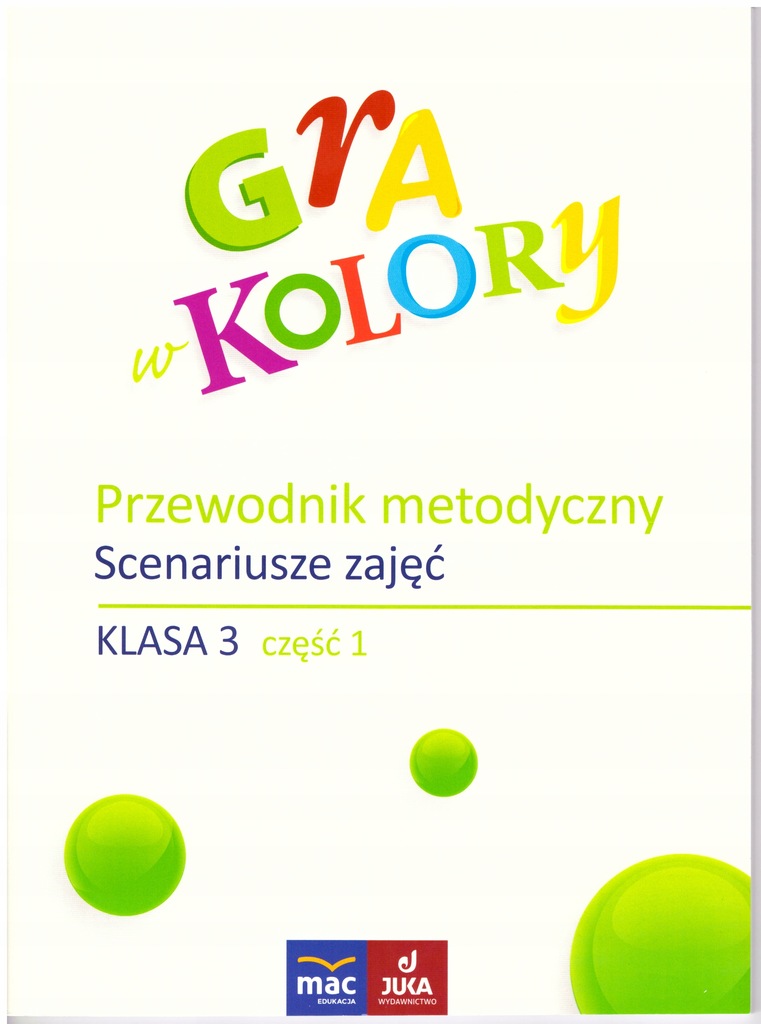 Gra W Kolory Klasa 3 ćwiczenia Rozwiązania Gra w kolory. Przewodnik metodyczny Klasa 3 cz. 1 - 7456892531