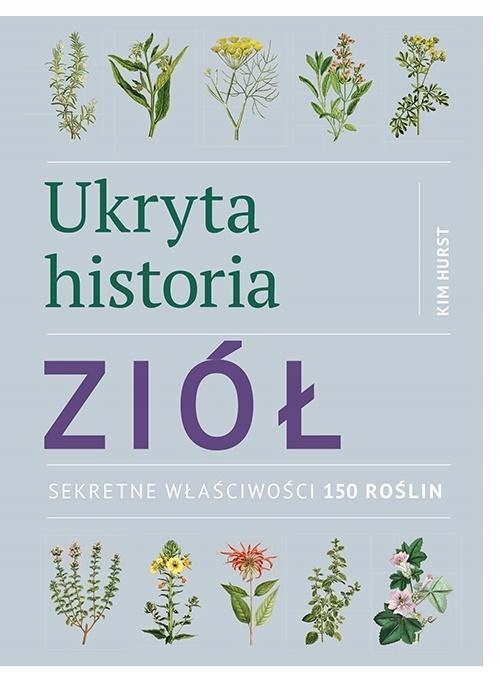 UKRYTA HISTORIA ZIÓŁ, KIM HURST