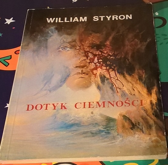 William Styron Dotyk Ciemności Kronika Obłędu