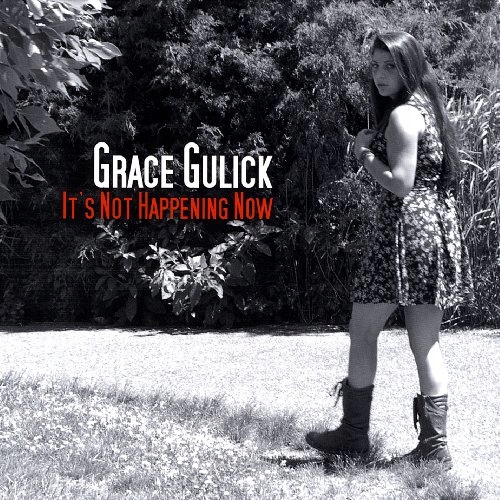 It's Not Happening Now - Grace Gulick CD