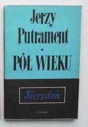 PÓŁ WIEK* SIERPIEŃ * PUTRAMENT