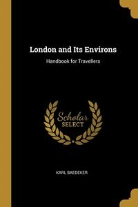 LONDON AND ITS ENVIRONS KARL BAEDEKER