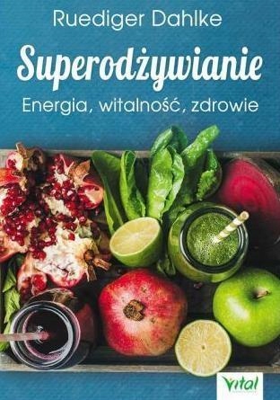 SUPERODŻYWIANIE, RUEDIGER DAHLKE