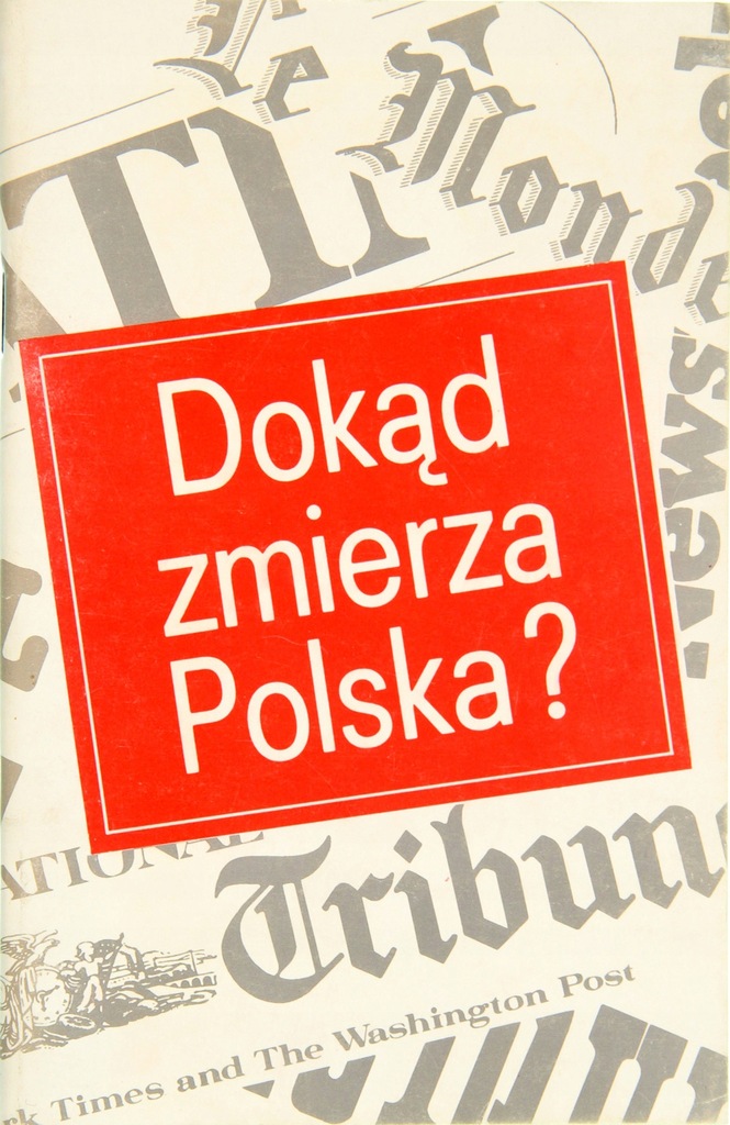 DOKĄD ZMIERZA POLSKA?