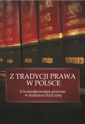 Z tradycji prawa w Polsce Uwarunkowania prawne w k