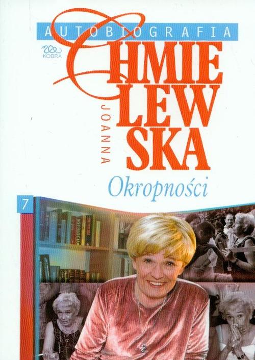 Autobiografia Tom 7 Okropności Joanna Chmielewska