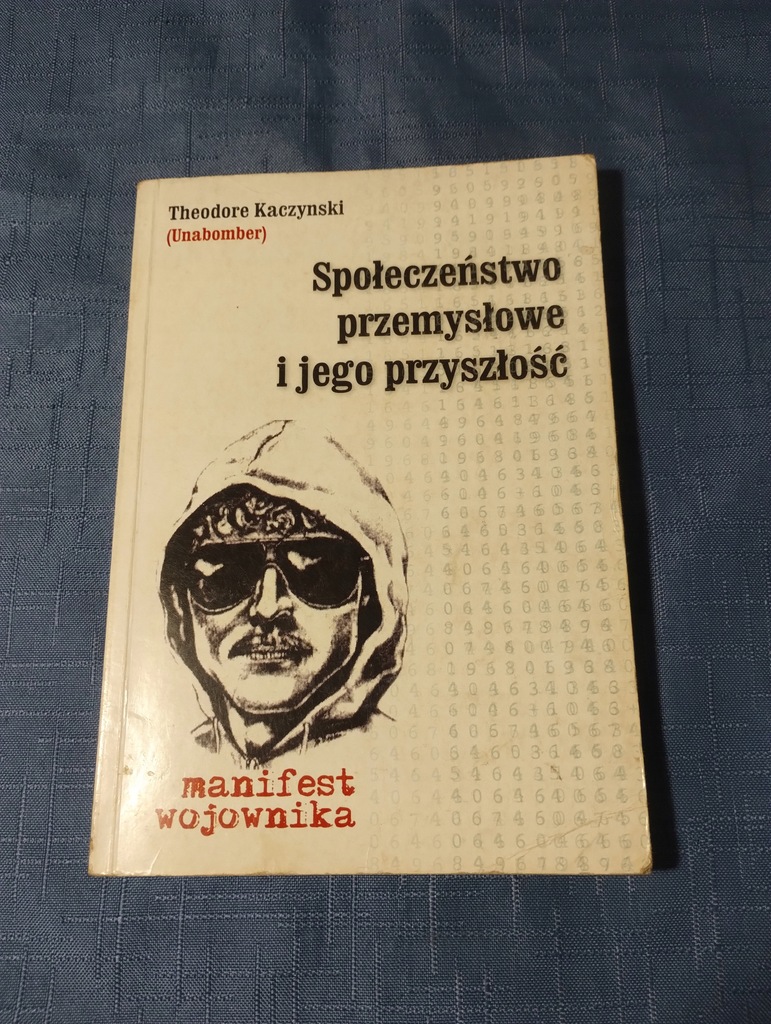 Społeczeństwo przemysłowe i jego przyszłość Theodore Kaczynski Unabomber