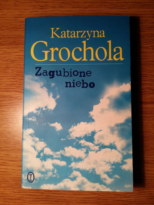 ZAGUBIONE NIEBO - KATARZYNA GROCHOLA