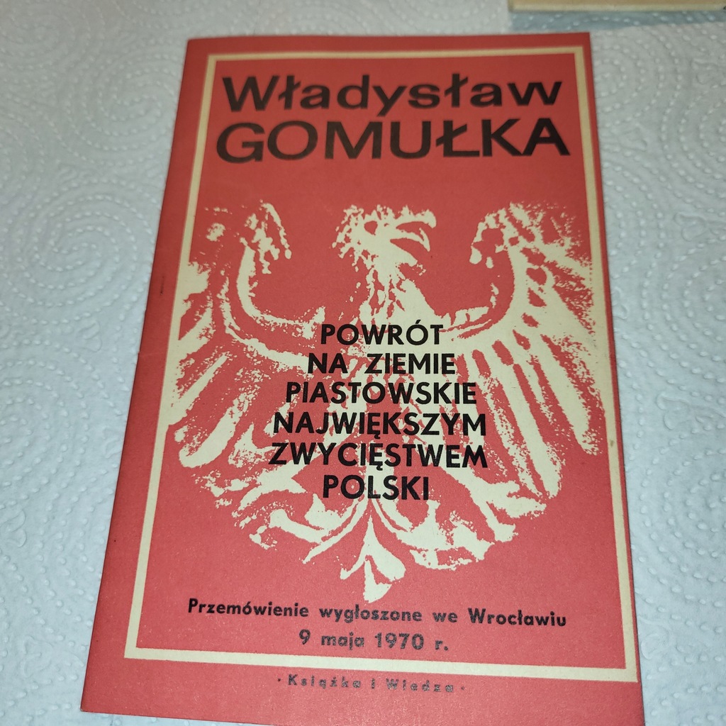 WŁADYSŁAW GOMUŁKA = Przemówienie z 9.MAJ. 1970r we WROCŁAWIU - broszura