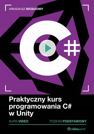 C# w Unity. Kurs video. Twórz skrypty