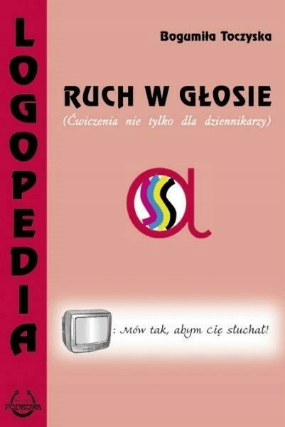 LOGOPEDIA RUCH W GLOSIE-PODK - Bogumiła Toczyska