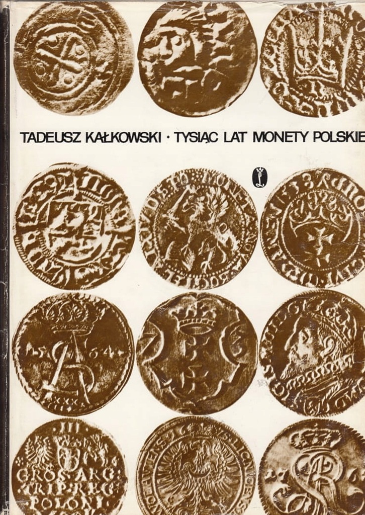 KAŁKOWSKI Tadeusz - Tysiąc lat monety polskiej