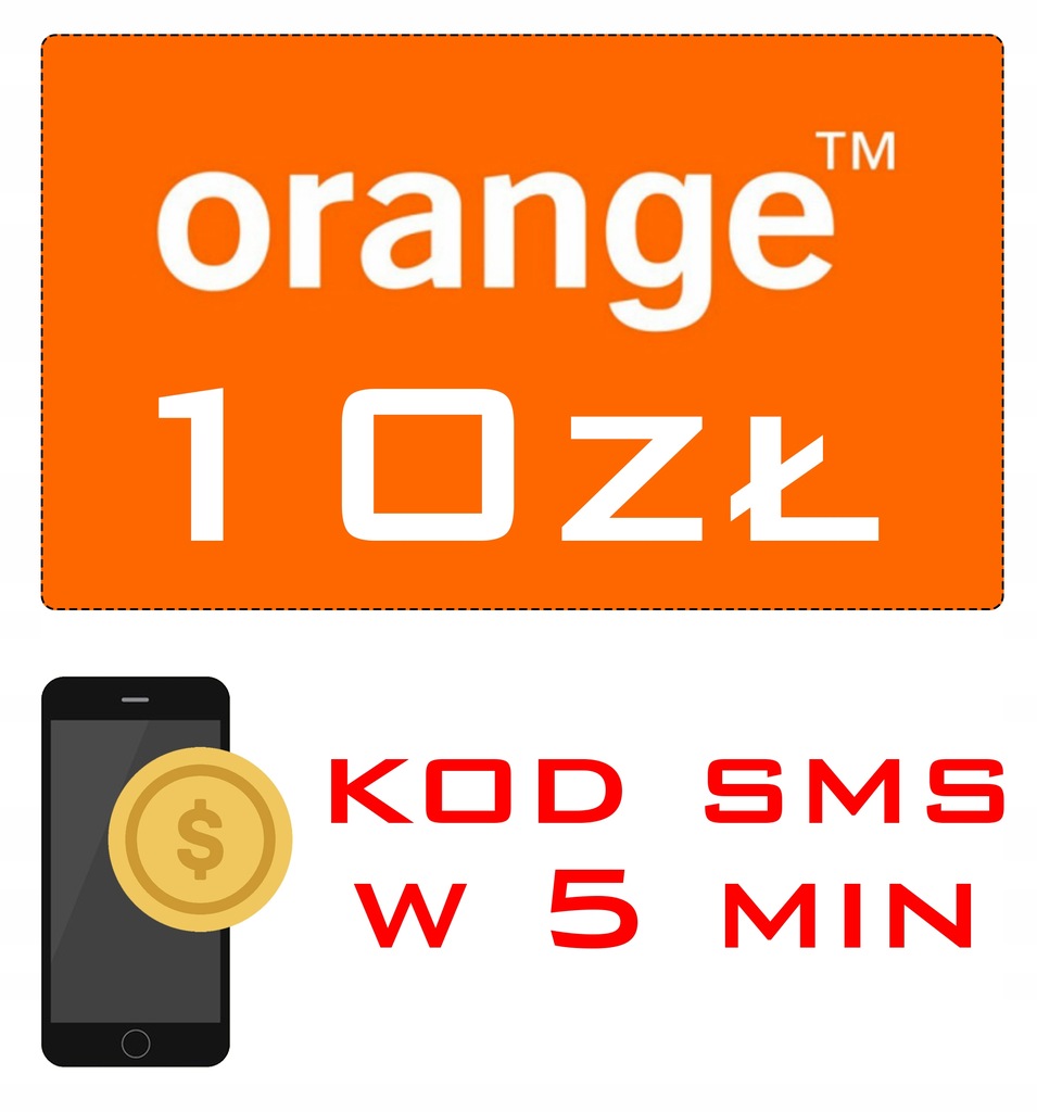 DOŁADOWANIE ORANGE 10 ZŁ KOD SMS I NA EMAIL ODRAZU