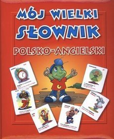 Mój wielki słownik polsko-angielski