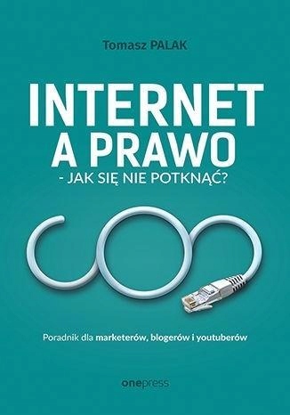 INTERNET A PRAWO - JAK SIĘ NIE POTKNĄĆ?