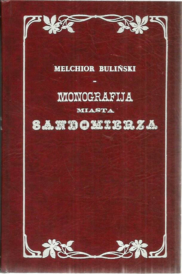 BULIŃSKI MONOGRAFIJA MIASTA SANDOMIERZA REPRINT