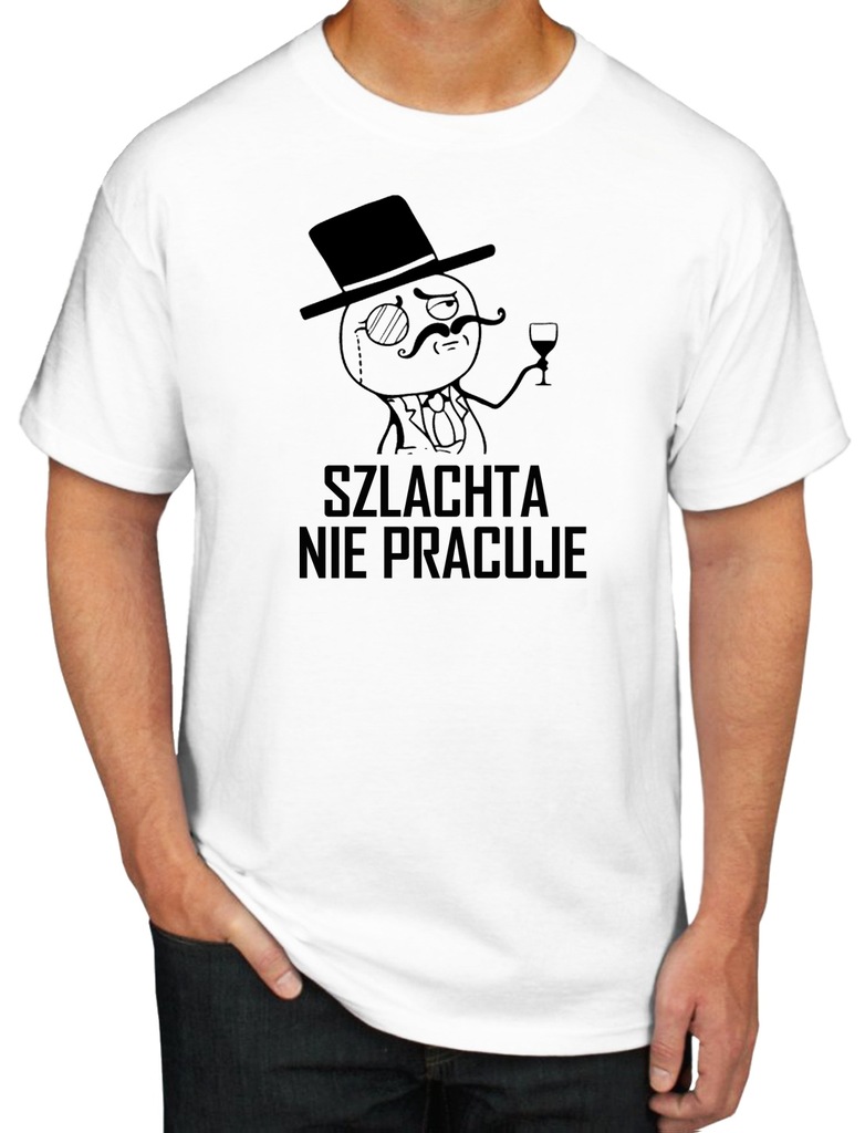 KOSZULKA T-SHIRT SZLACHTA ŚMIESZNE PREZENT A74