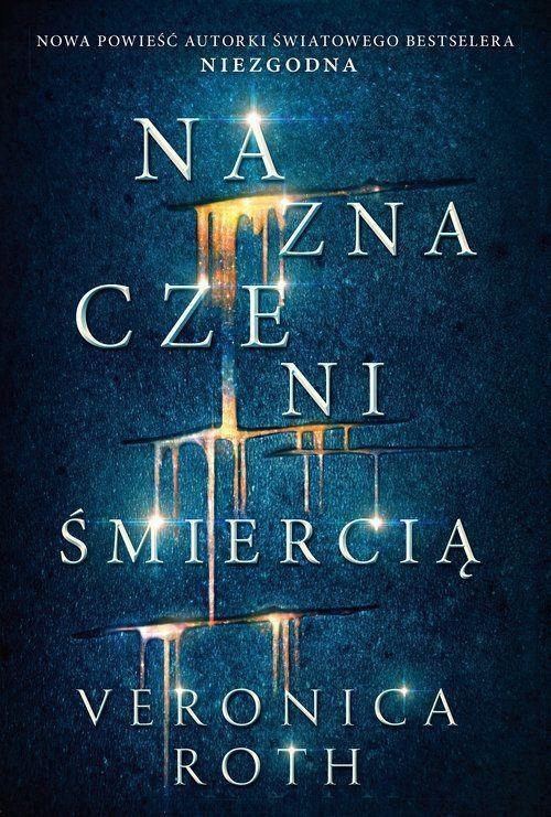 NAZNACZENI ŚMIERCIĄ, VERONICA ROTH