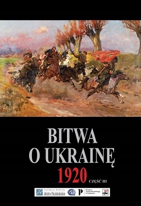 BITWA O UKRAINĘ 1920. CZĘŚĆ III, TOM 1 I 2