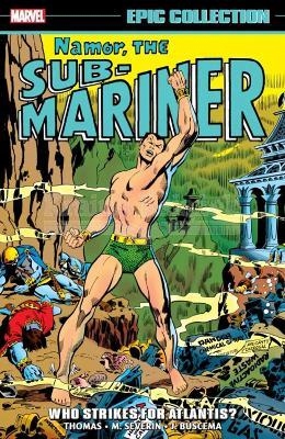 NAMOR THE SUB-MARINER EPIC COLLECTION WHO STRIKES