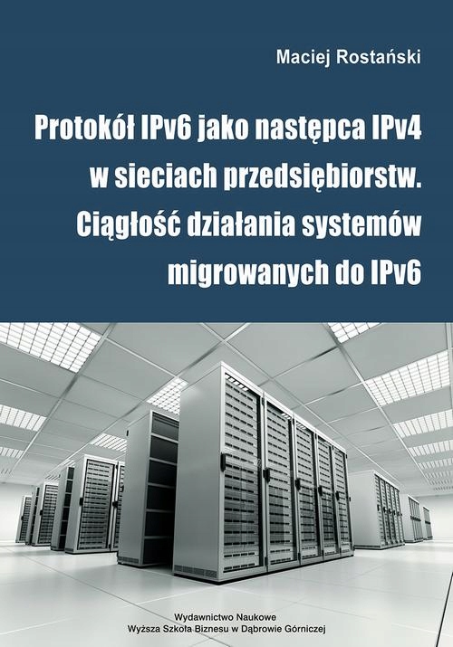 (E-book) Protokół IPv6 jako następca IPv4 w sieciach przedsiębiorstw. Ciągł