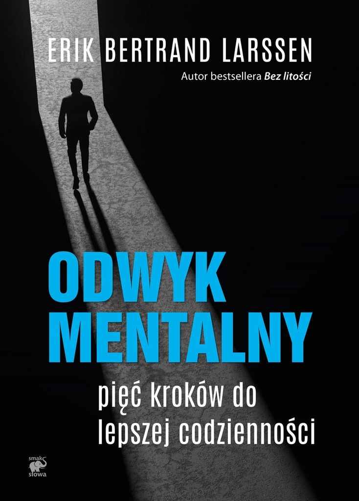 Odwyk mentalny Pięć kroków do lepszej codzienności Larssen Erik