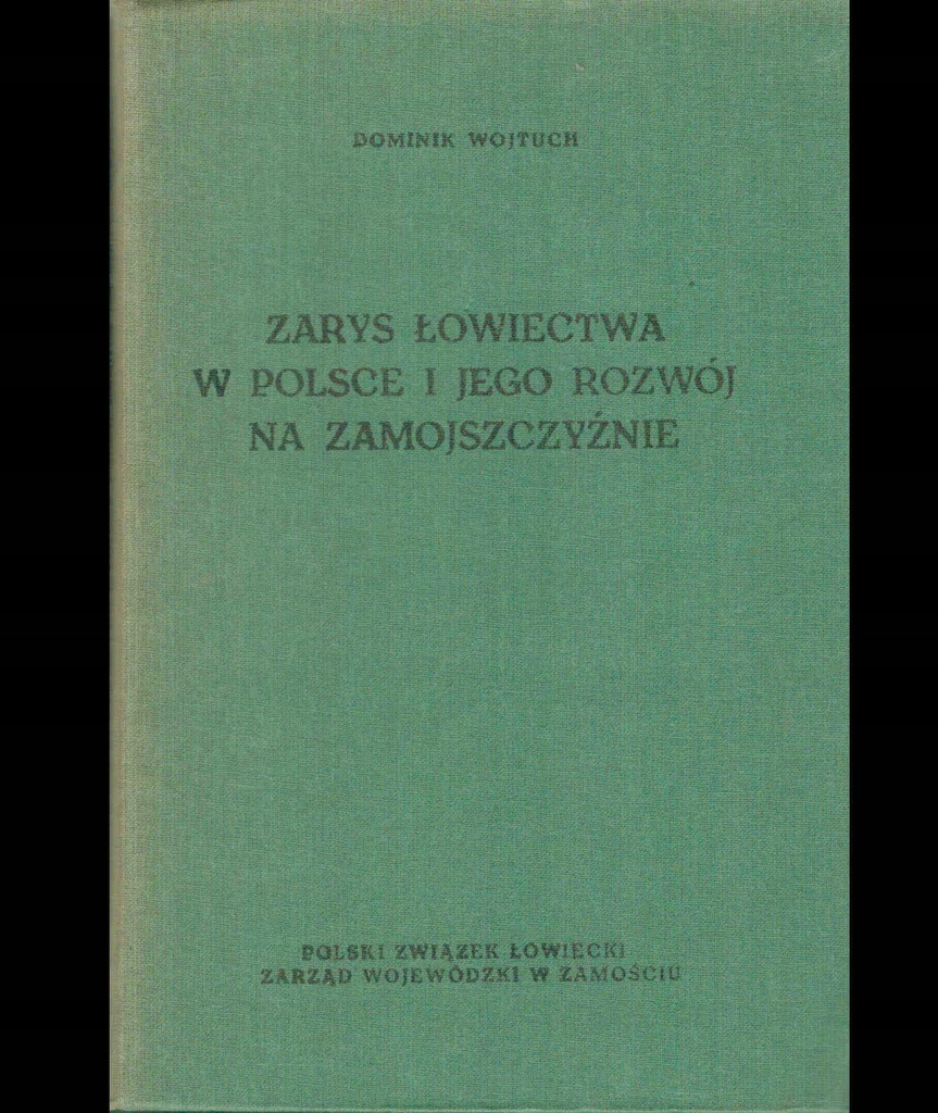 Zarys łowiectwa w Polsce i jego rozwój Wojtuch