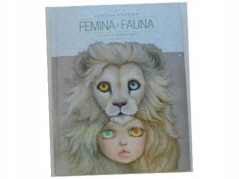 Femina and fauna the art of Camilla d'Errico -