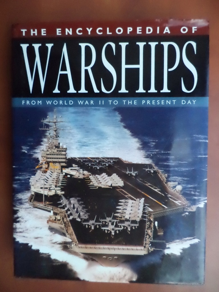 Encyclopedia of Warships From WW II to the Present