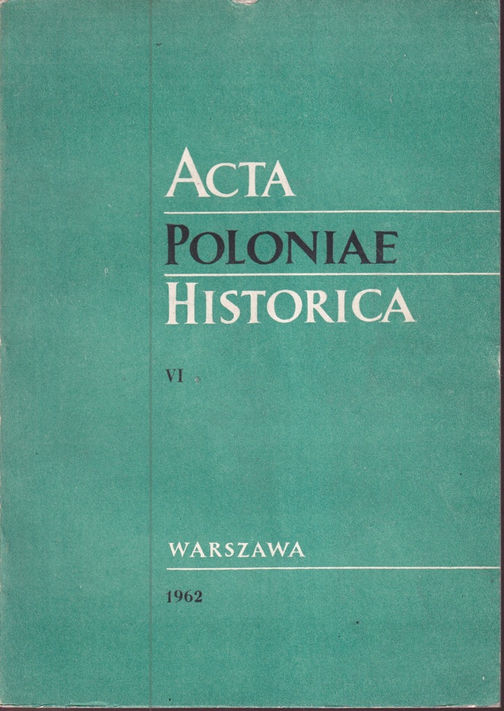 Acta Poloniae Historica 6 dziejopisarstwo wojsko 12084509402