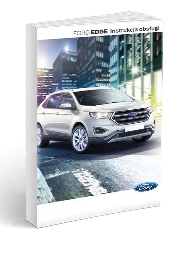 Ford Edge od 2014+Radio i Nawigacja Instrukcja Obs